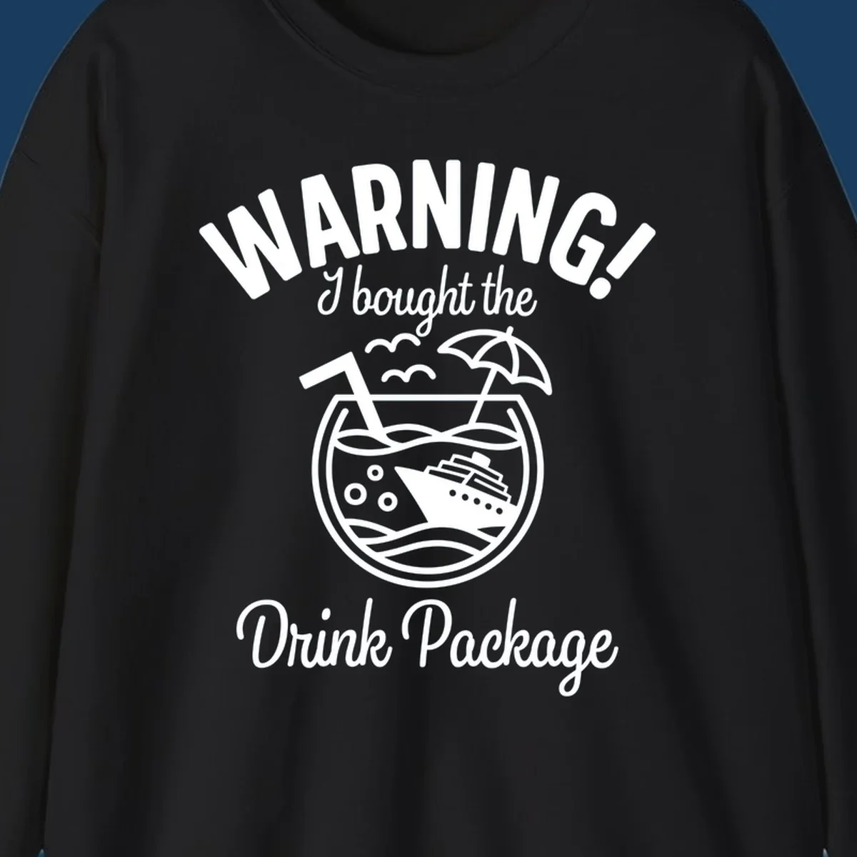 Warning I bought the Drink Package cruise design with ship in cocktail glass.