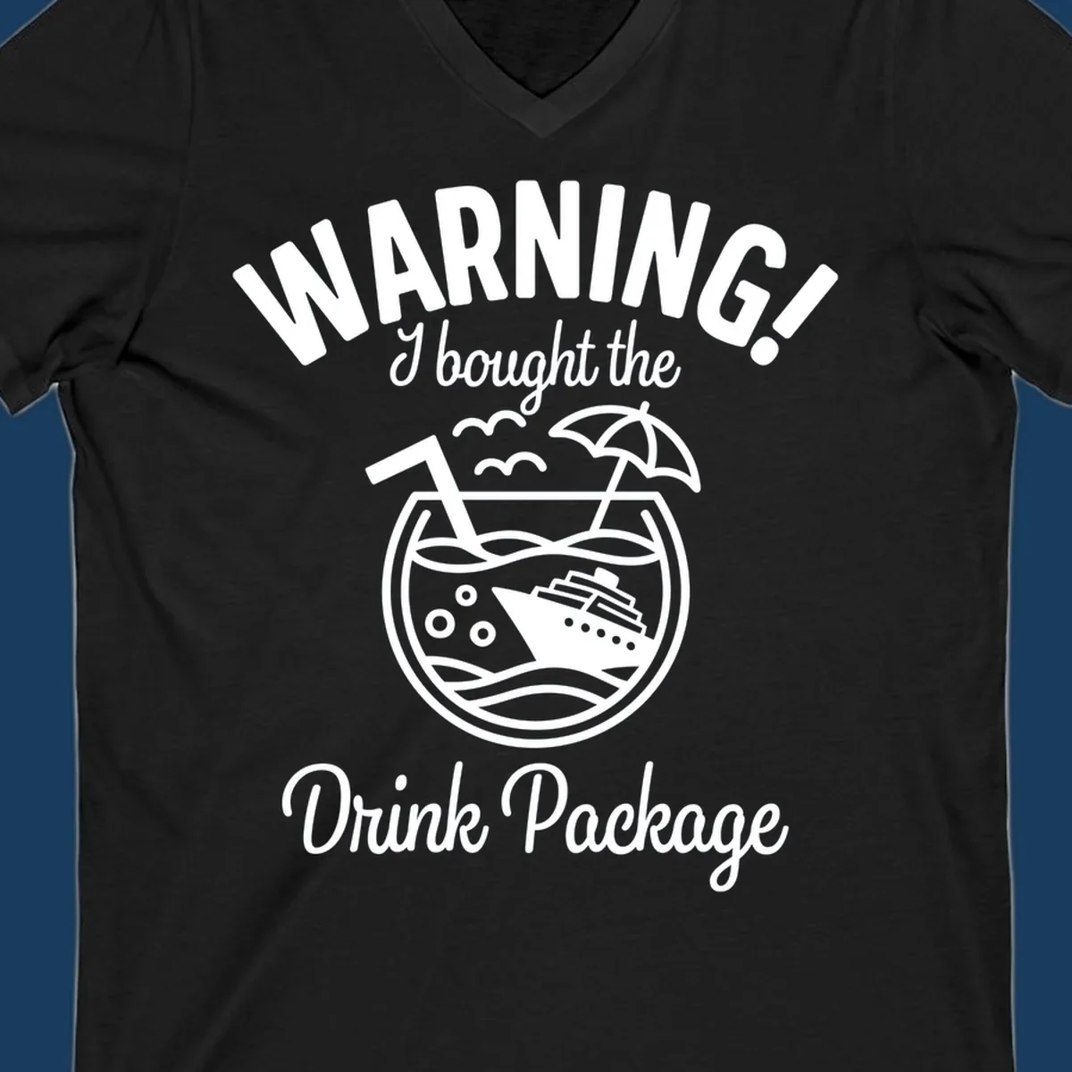 Warning I bought the Drink Package cruise design with ship in cocktail glass.