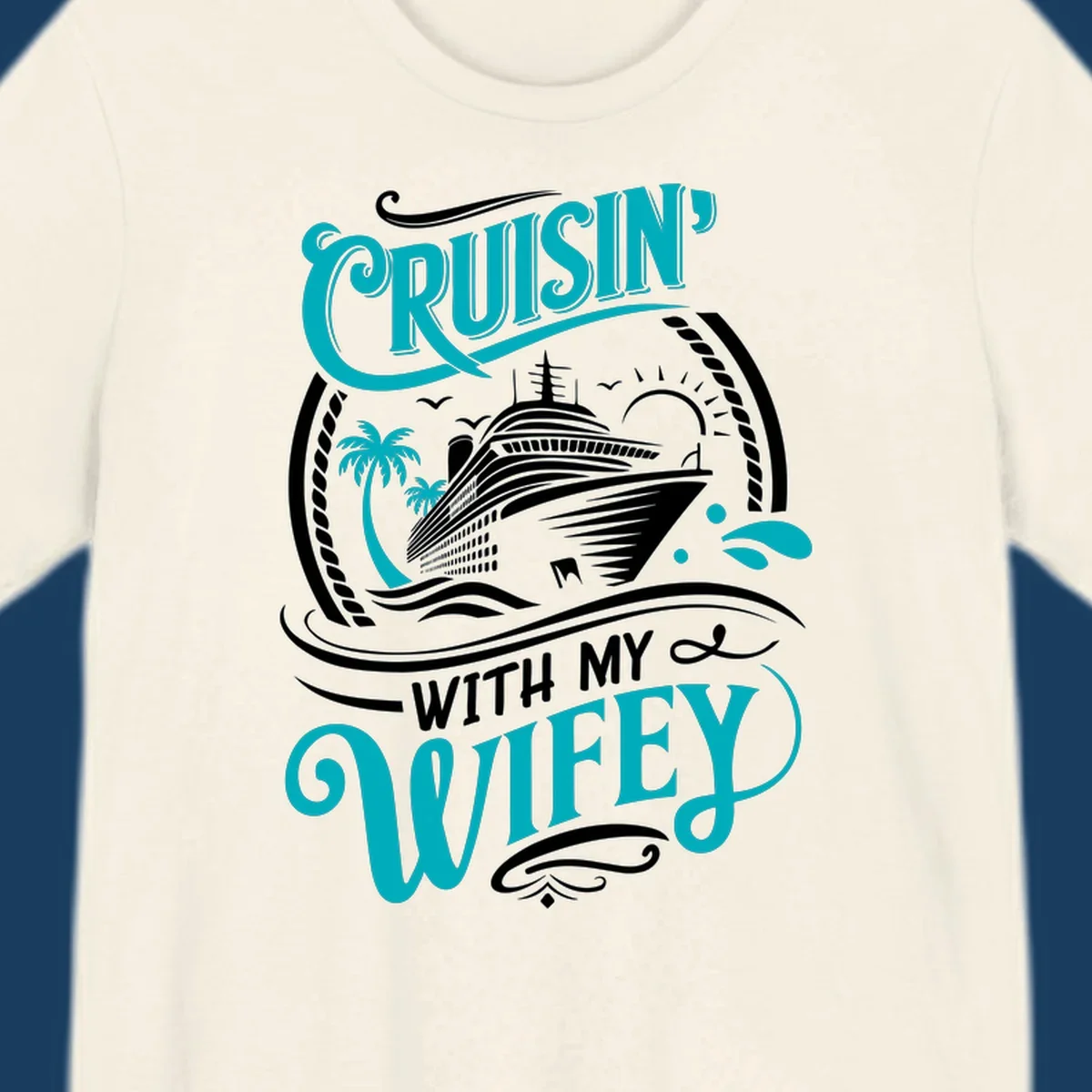 Cruisin With My Wifey cruise design with a ship, palm trees, and text.