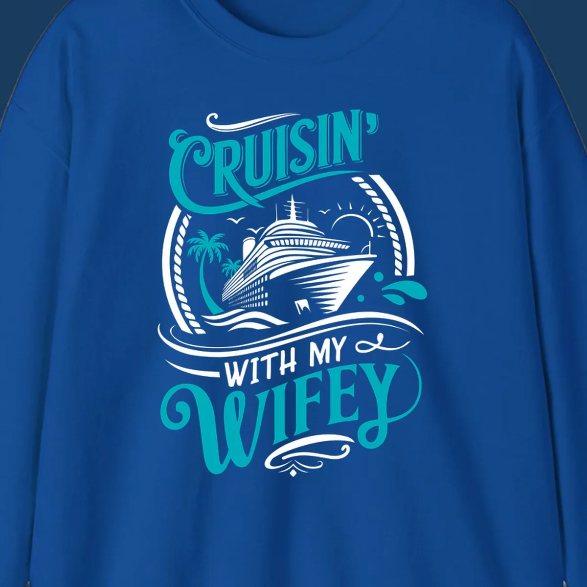 Cruisin With My Wifey cruise design with a ship, palm trees, and text.