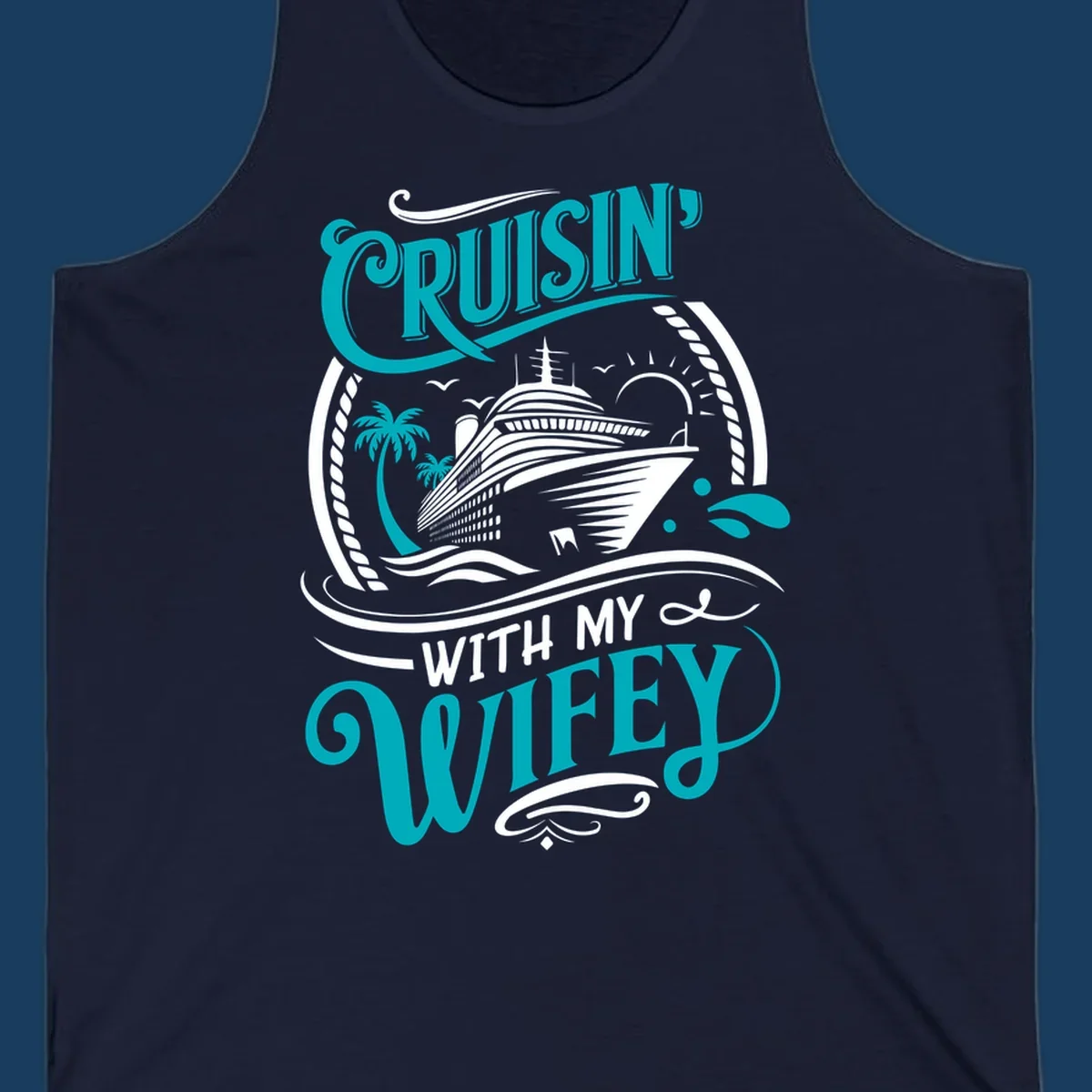 Cruisin With My Wifey cruise design with a ship, palm trees, and text.