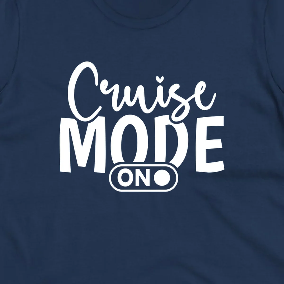 Cruise Mode On typography design with switch graphic.