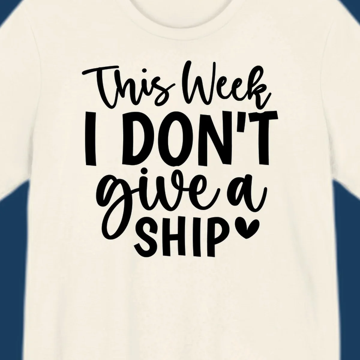 Typography design with the phrase 'This Week I DON'T give a SHIP ♡', about not caring on a cruise.