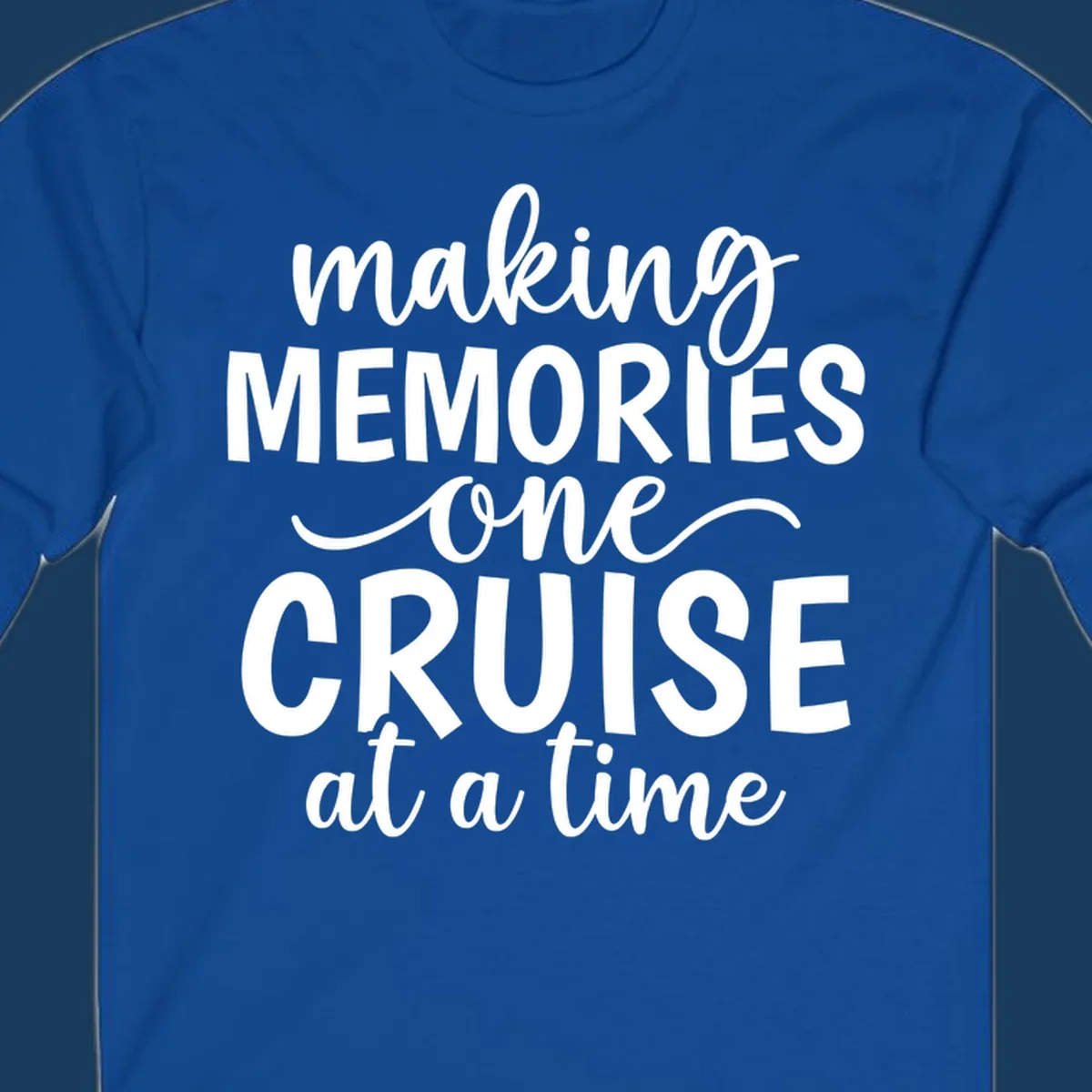 Typography design with the text 'making MEMORIES one CRUISE at a time' for cruise vacations.
