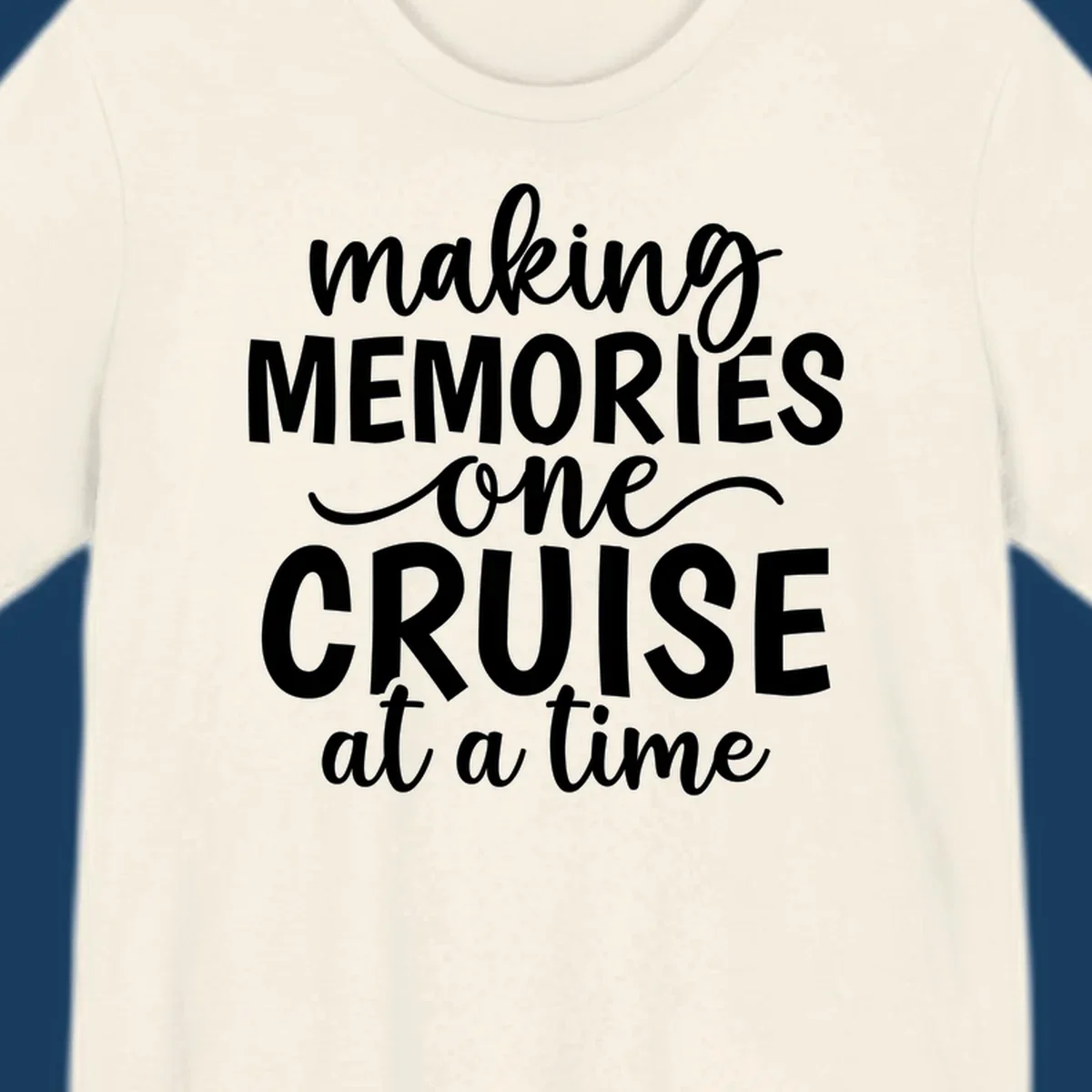 Typography design with the text 'making MEMORIES one CRUISE at a time' for cruise vacations.