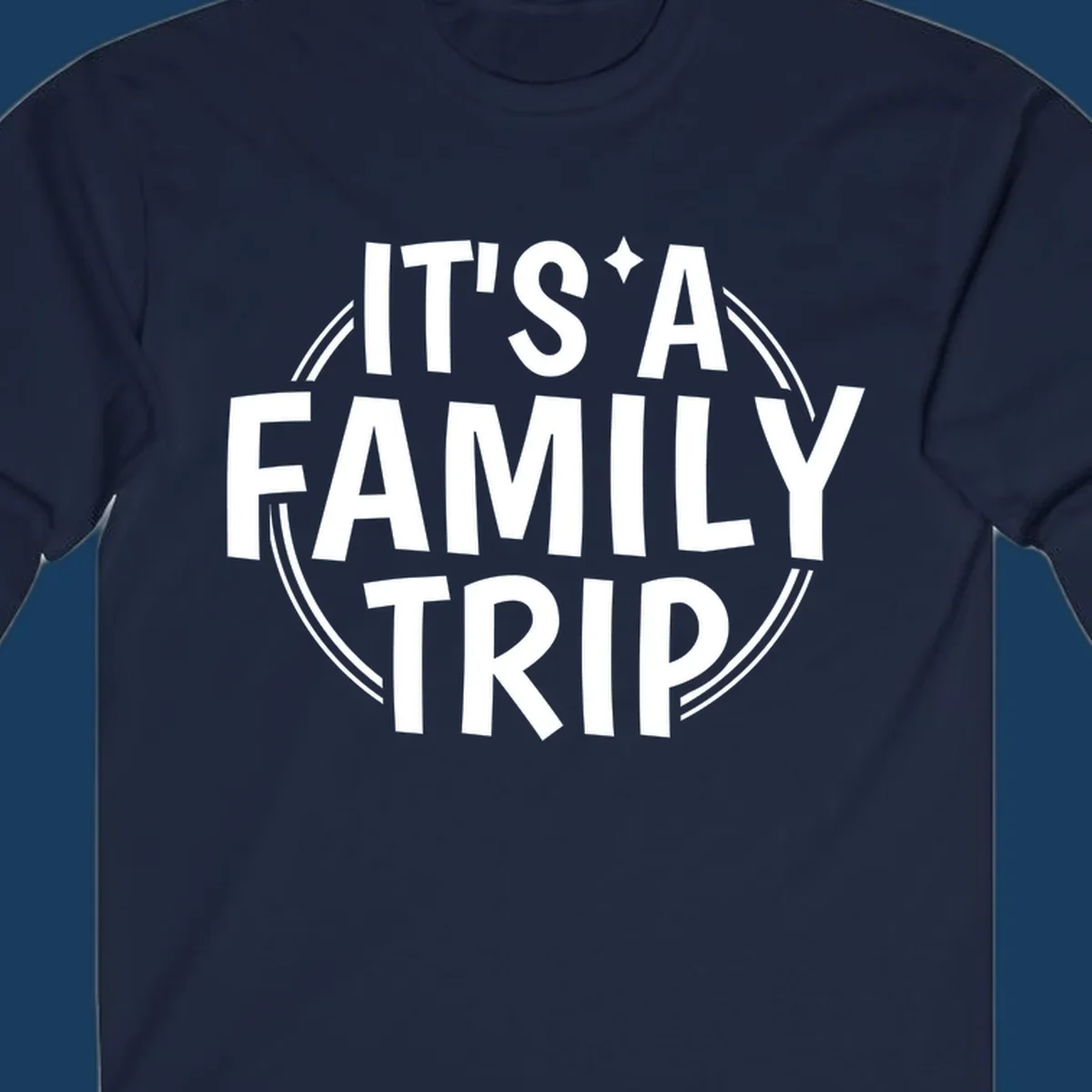 It's A Family Trip text design with star and circle outline.