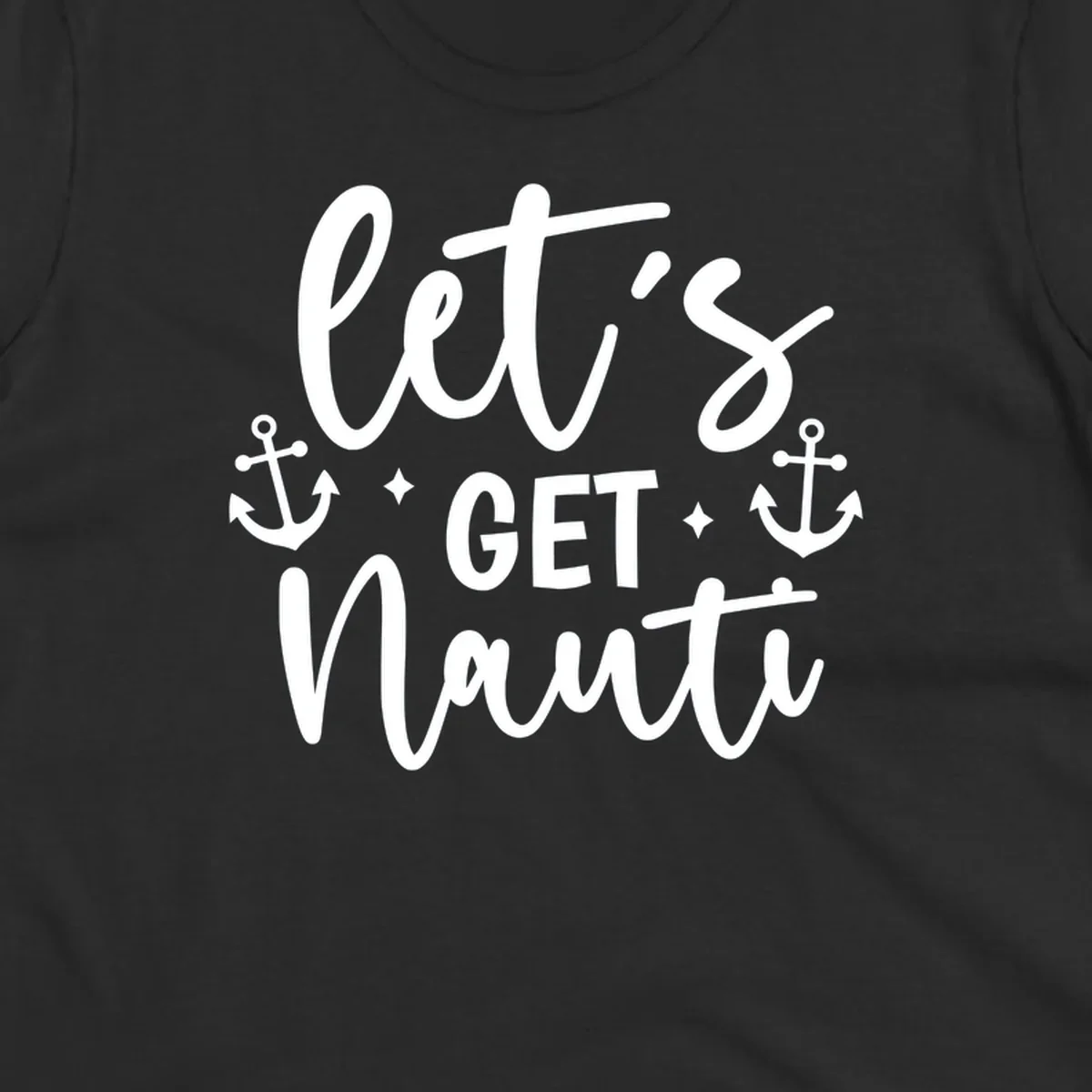 Let's Get Nauti cruise design with anchors and stars.