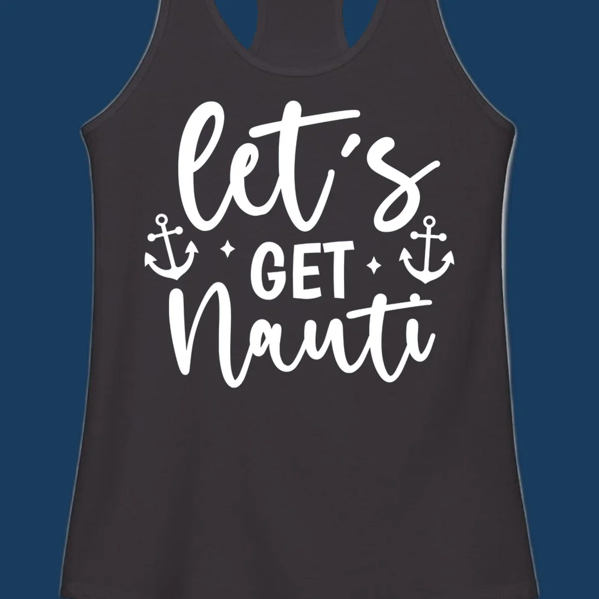 Let's Get Nauti cruise design with anchors and stars.