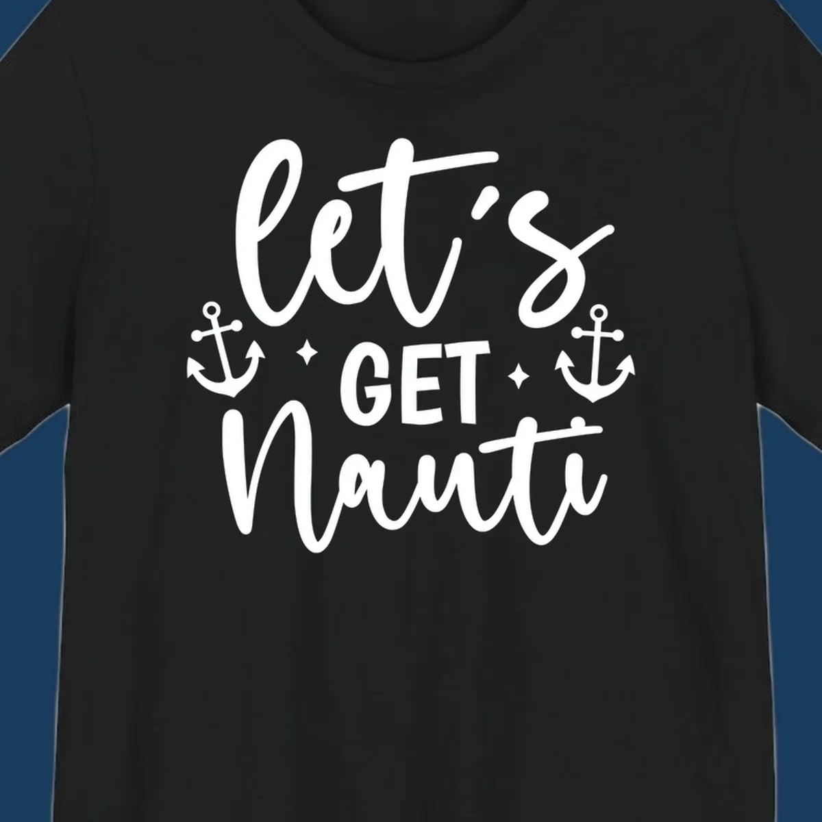 Let's Get Nauti cruise design with anchors and stars.