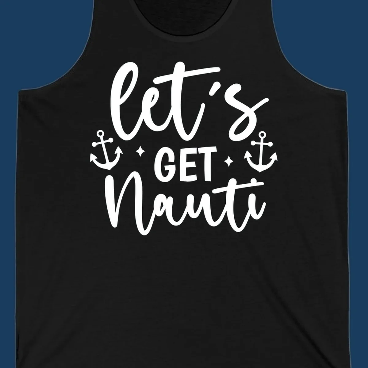 Let's Get Nauti cruise design with anchors and stars.