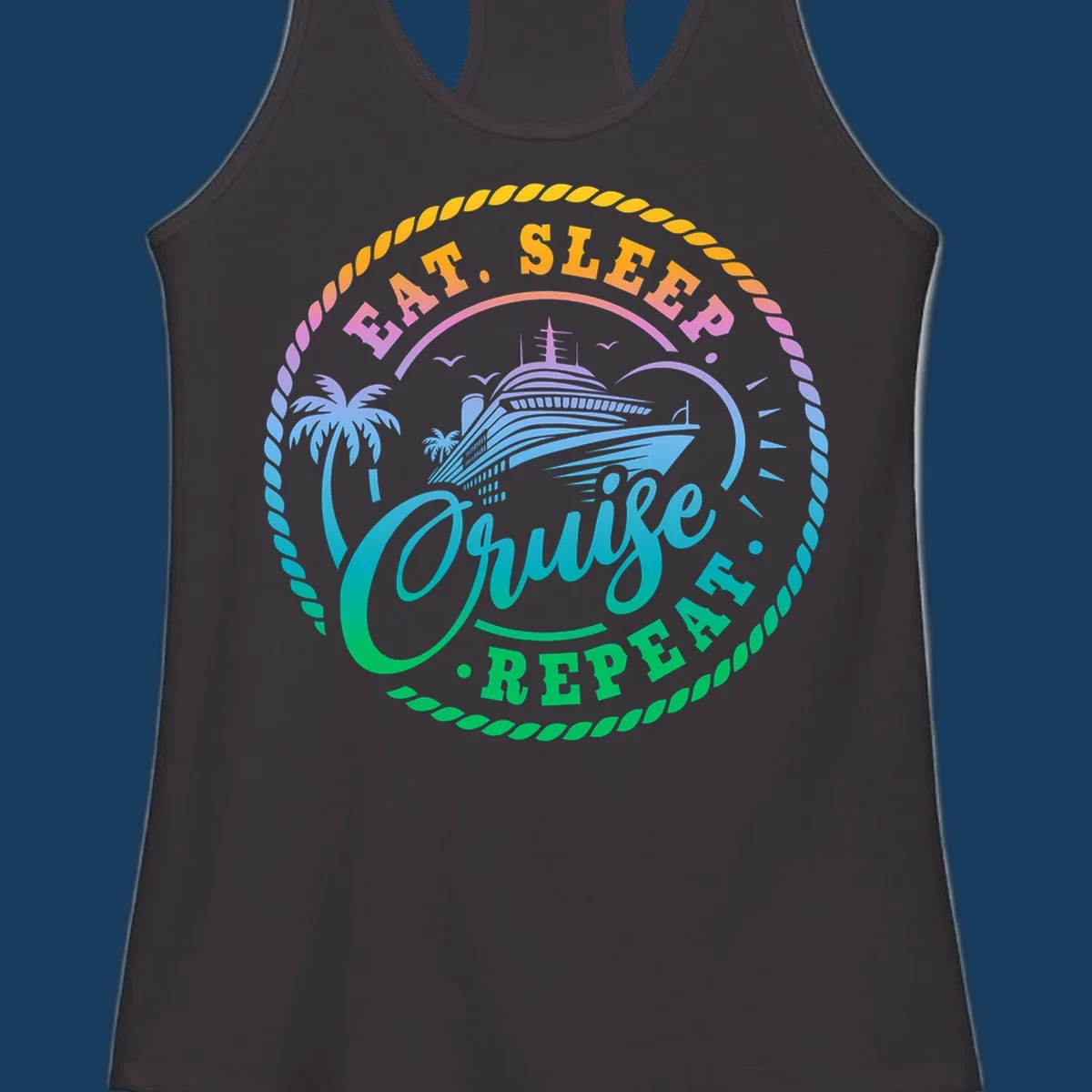 Eat Sleep Cruise Repeat badge design with cruise ship, palm trees, and rope border.