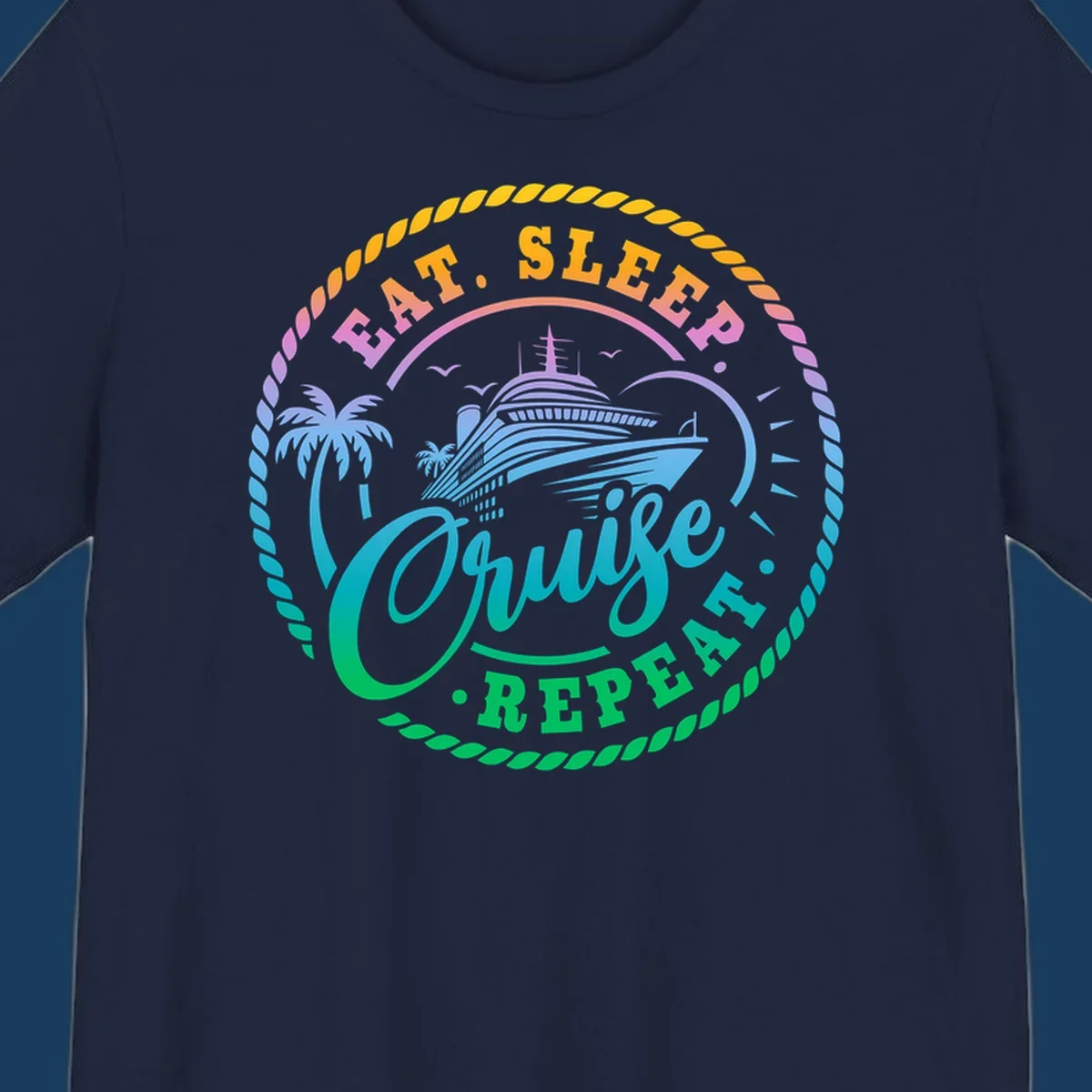 Eat Sleep Cruise Repeat badge design with cruise ship, palm trees, and rope border.