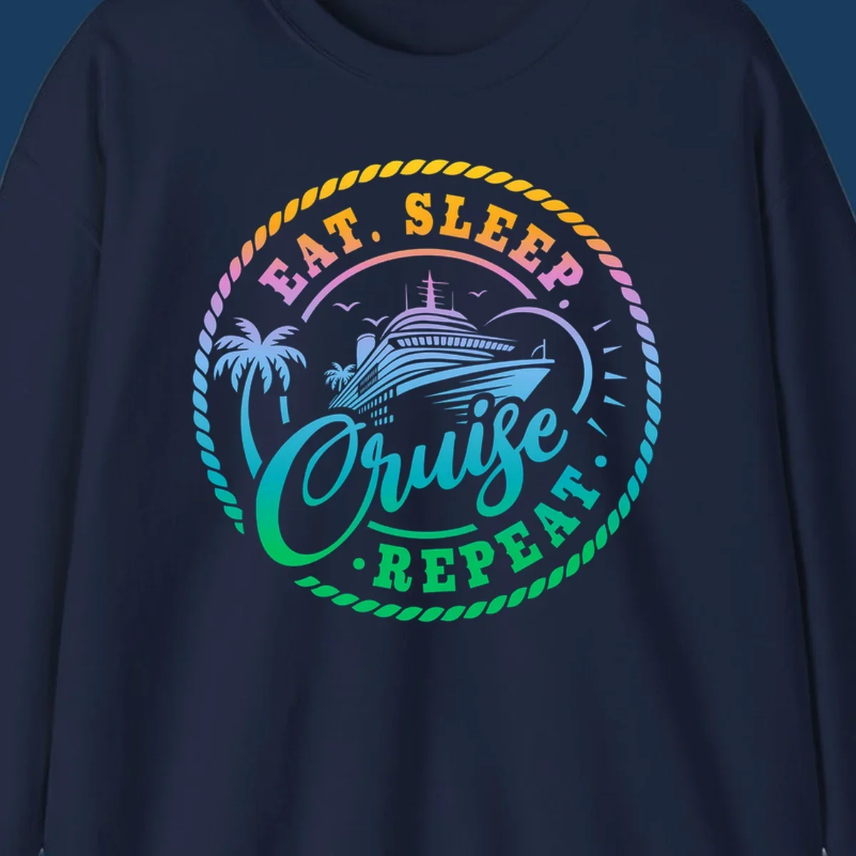 Eat Sleep Cruise Repeat badge design with cruise ship, palm trees, and rope border.