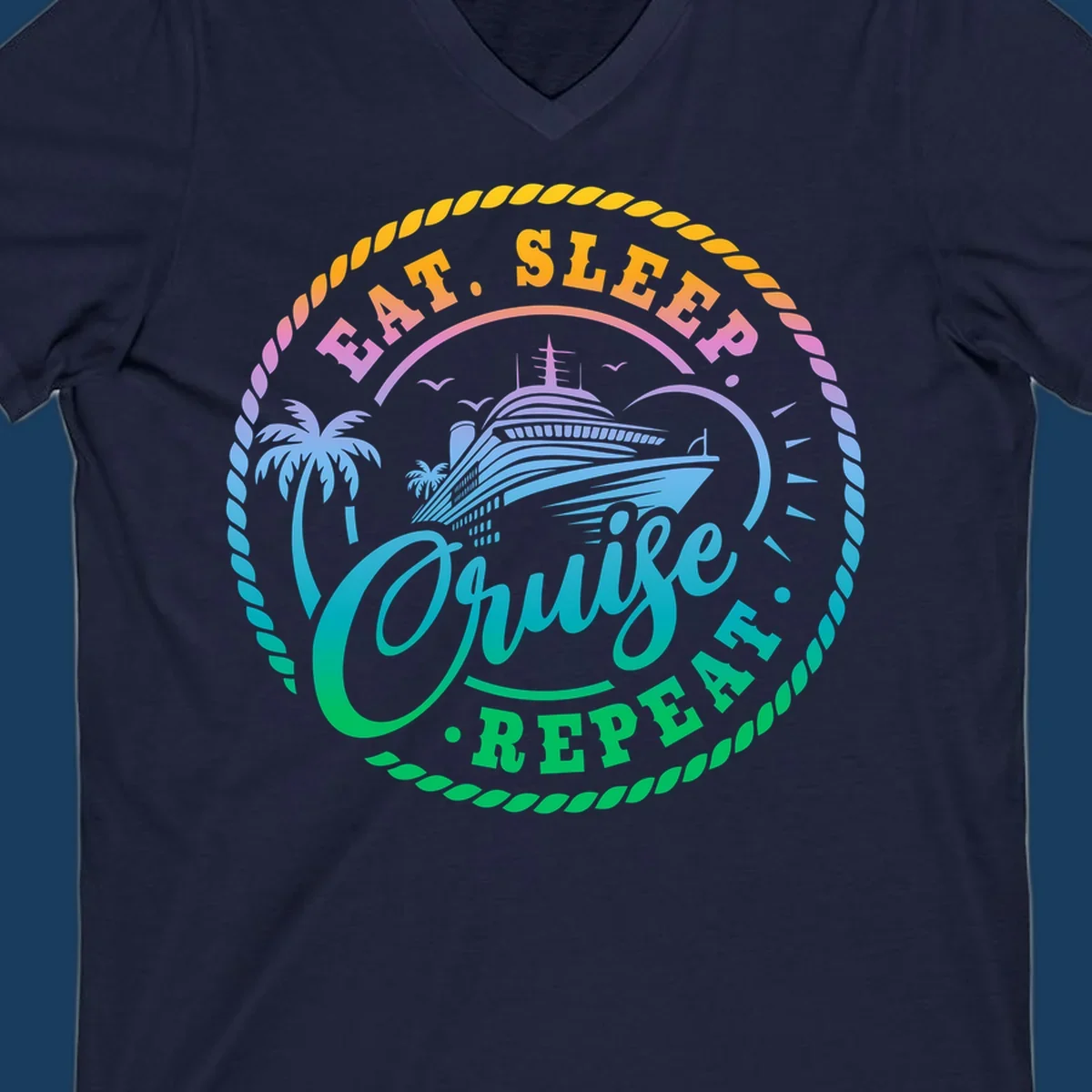 Eat Sleep Cruise Repeat badge design with cruise ship, palm trees, and rope border.