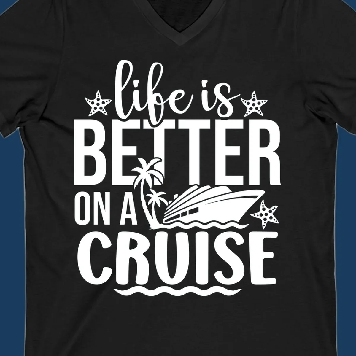 Life is better on a cruise text with cruise ship, palm trees, and starfish