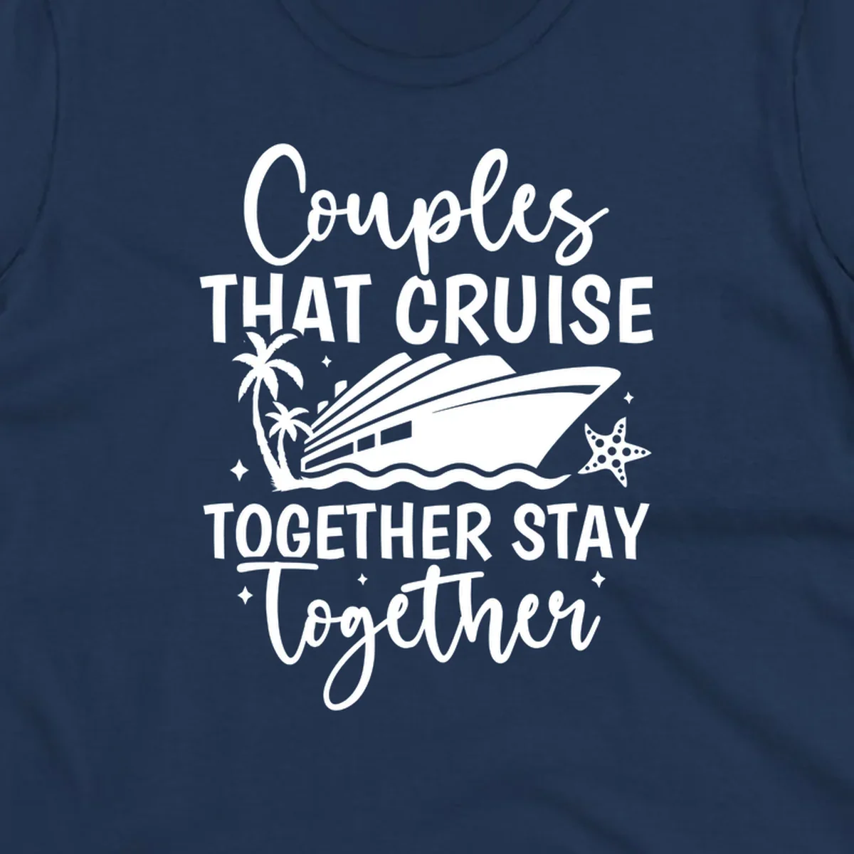 Couples that cruise together stay together text with cruise ship, palm trees, and starfish illustration.