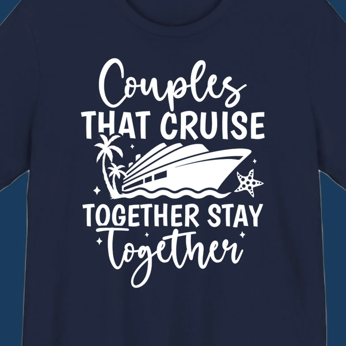 Couples that cruise together stay together text with cruise ship, palm trees, and starfish illustration.
