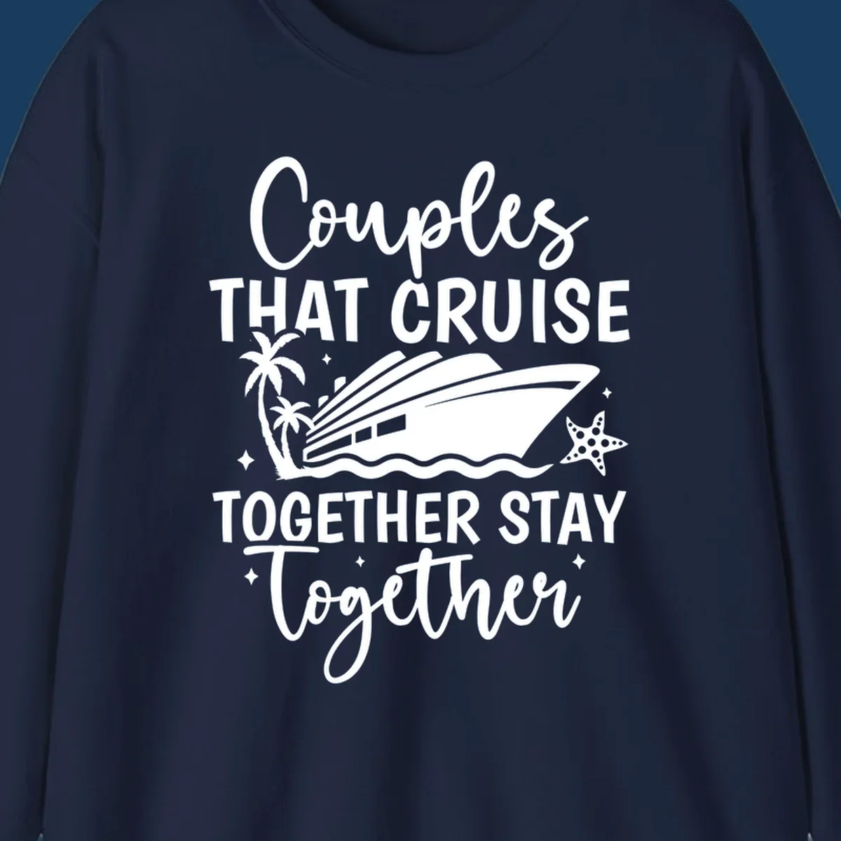 Couples that cruise together stay together text with cruise ship, palm trees, and starfish illustration.