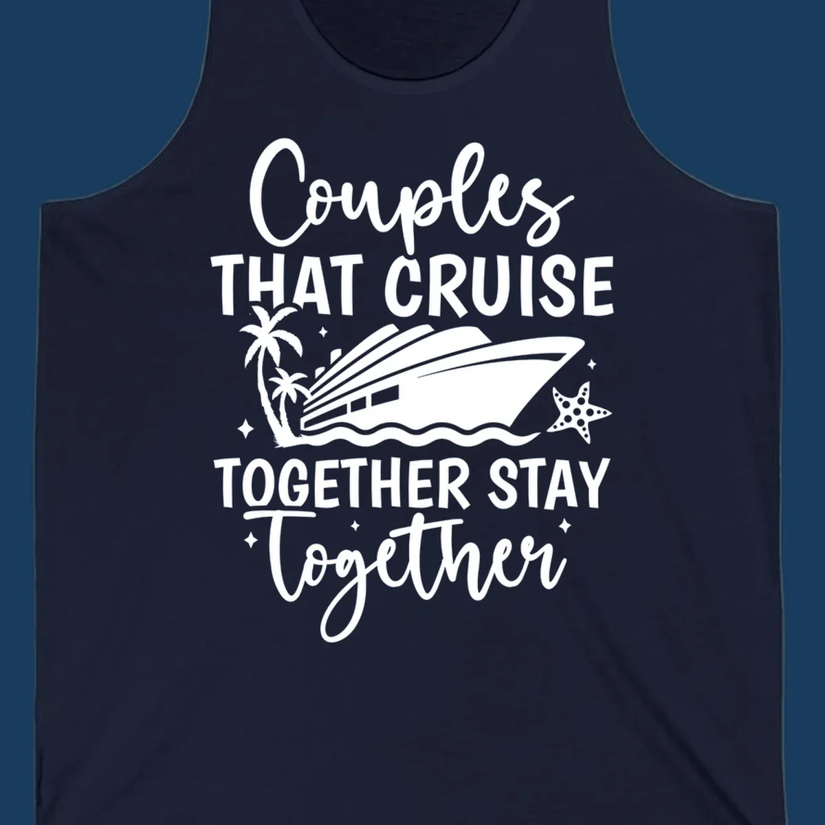 Couples that cruise together stay together text with cruise ship, palm trees, and starfish illustration.
