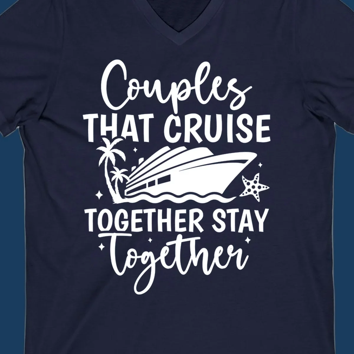 Couples that cruise together stay together text with cruise ship, palm trees, and starfish illustration.