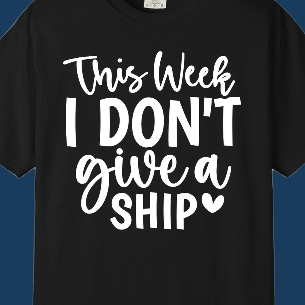 Typography design with text 'This Week I DON'T give a SHIP' and a heart symbol, for funny cruise shirts.
