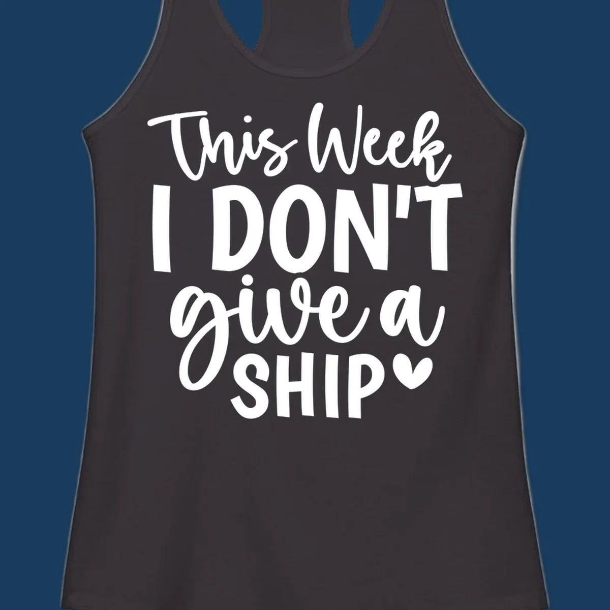 Typography design with text 'This Week I DON'T give a SHIP' and a heart symbol, for funny cruise shirts.