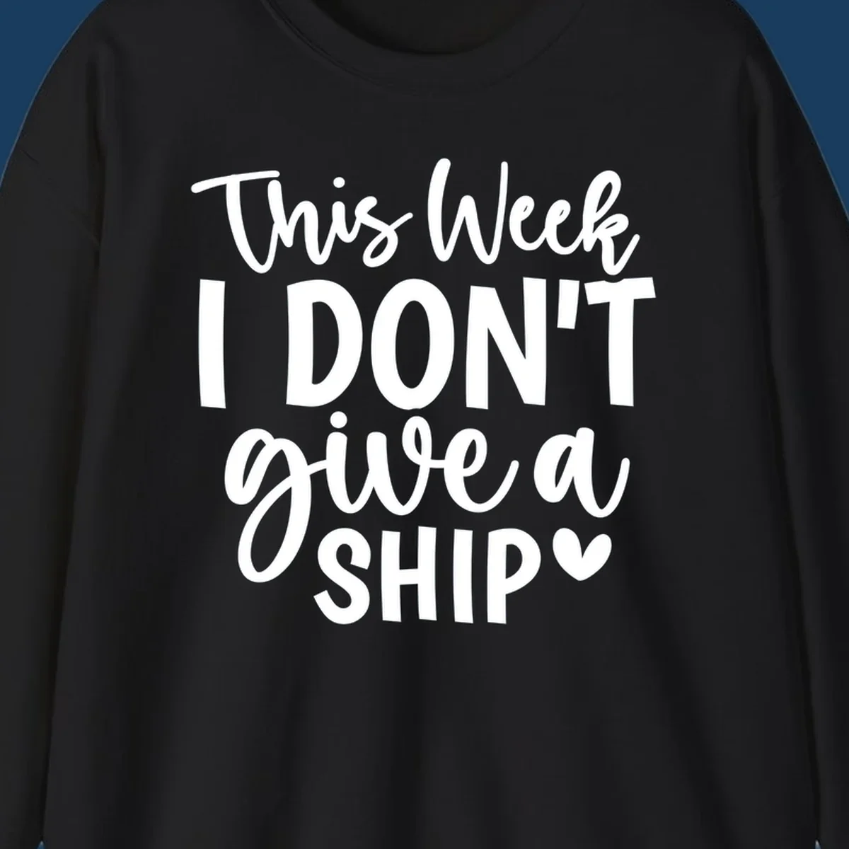 Typography design with text 'This Week I DON'T give a SHIP' and a heart symbol, for funny cruise shirts.
