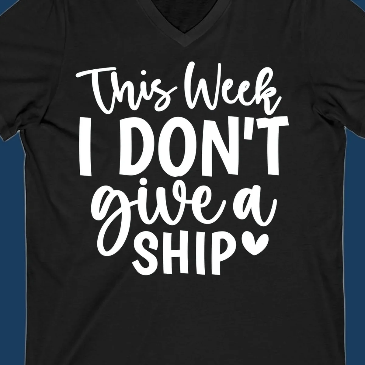 Typography design with text 'This Week I DON'T give a SHIP' and a heart symbol, for funny cruise shirts.