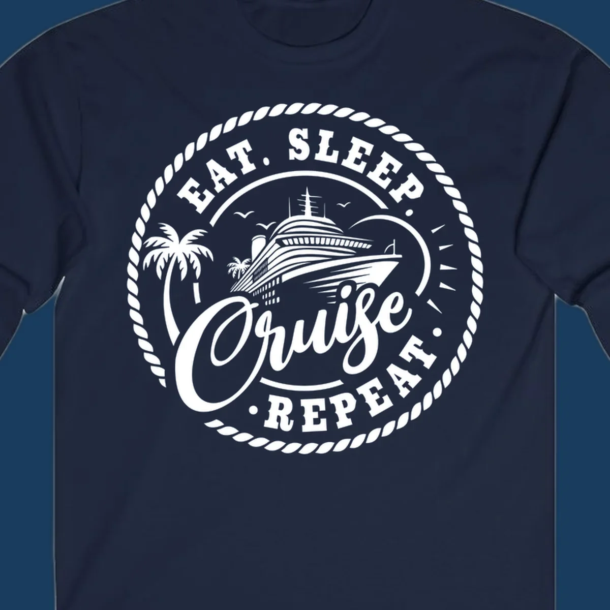 Eat sleep cruise repeat badge design with cruise ship and palm trees.