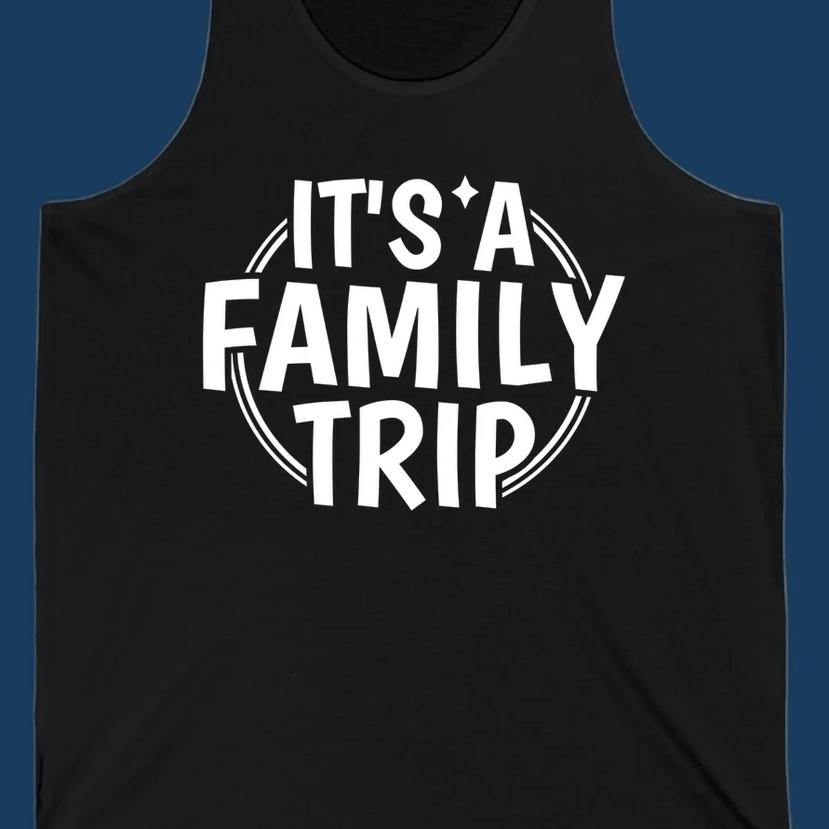 Text graphic 'IT'S A FAMILY TRIP' in white, bold lettering, inside a double circle.