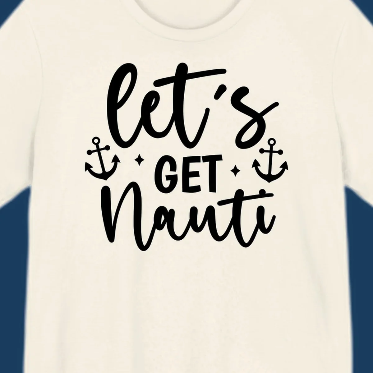 Let's Get Nauti cruise design with anchors and stars.