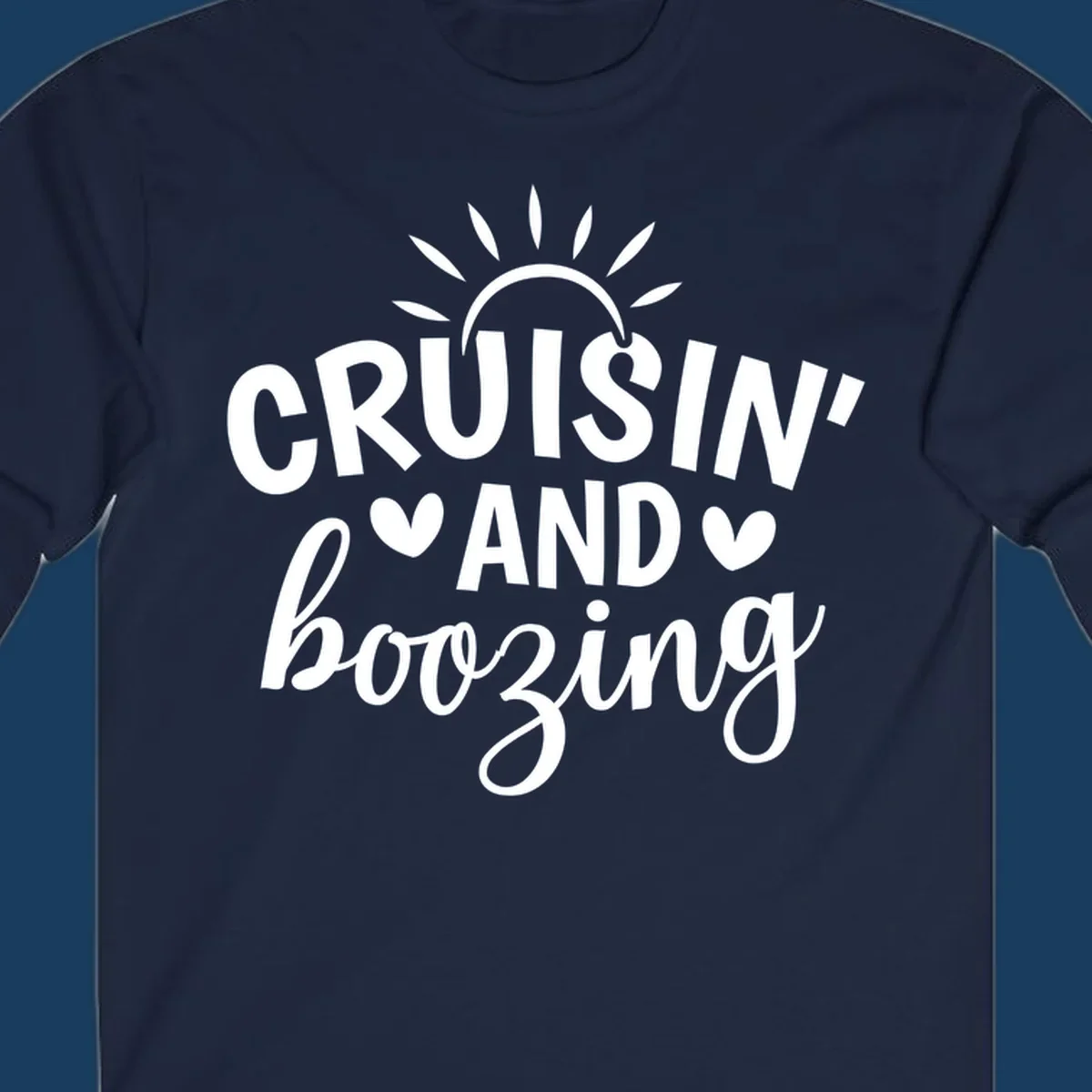 Cruisin and Boozing text with sun and hearts graphic