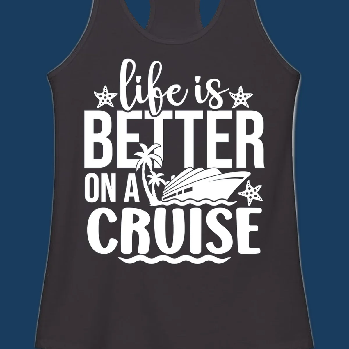 Life is better on a cruise text with starfish, palm trees, and cruise ship illustration.
