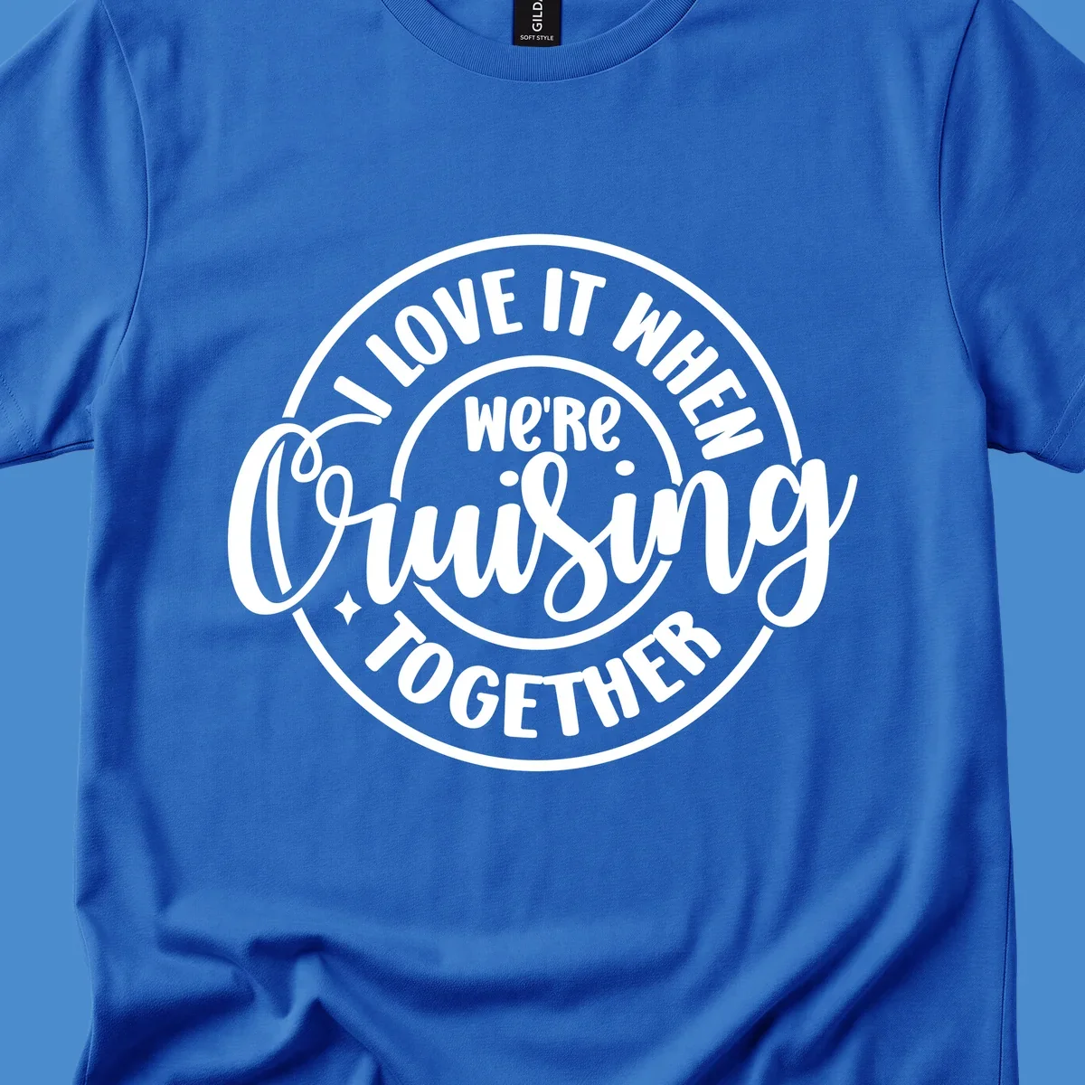 Circular design with text 'I LOVE IT WHEN we're Cruising TOGETHER' in white. Cruising together concept.