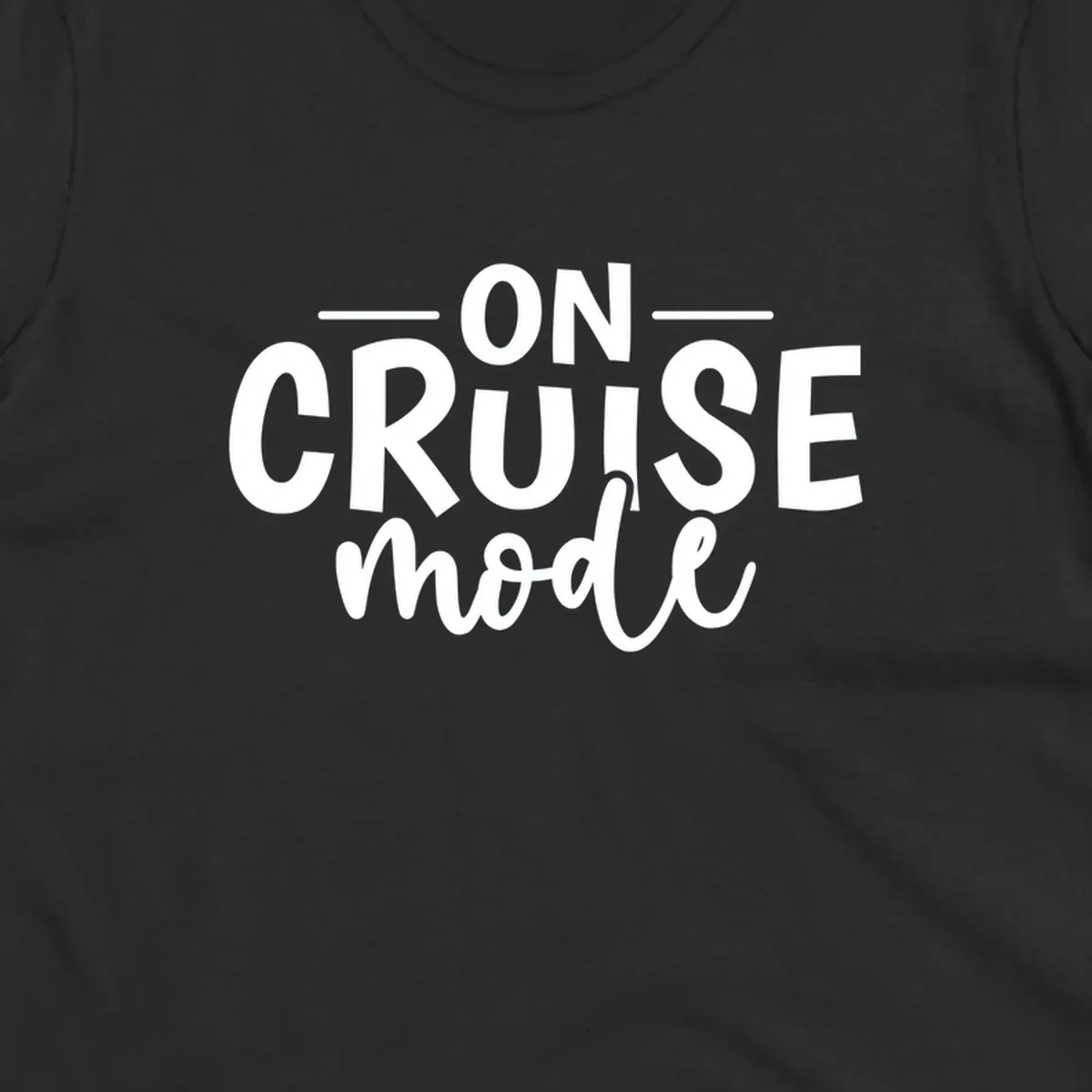 On Cruise Mode text design in white and black.