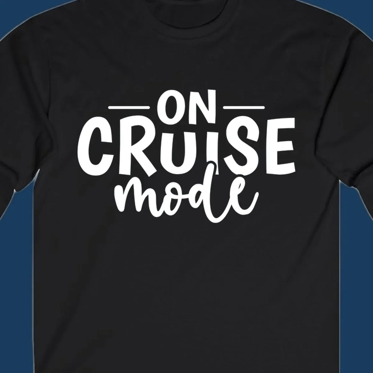 On Cruise Mode text design in white and black.