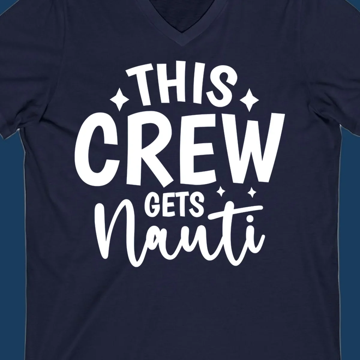 This Crew Gets Nauti text design with sparkle accents.
