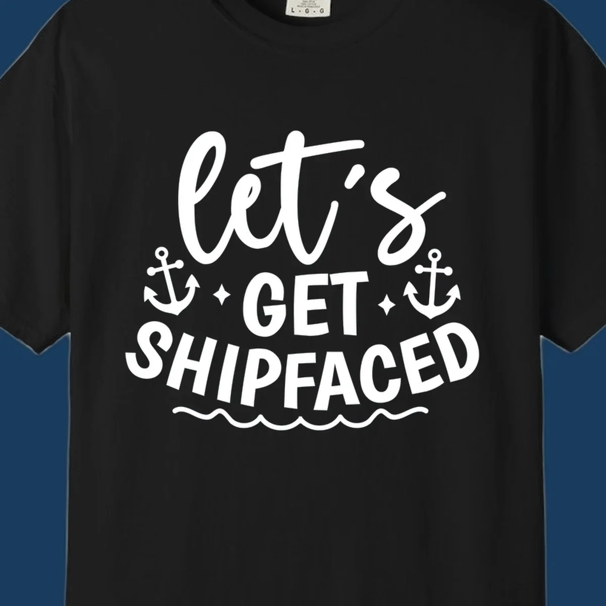 Let's Get Shipfaced cruise design with anchors and waves.