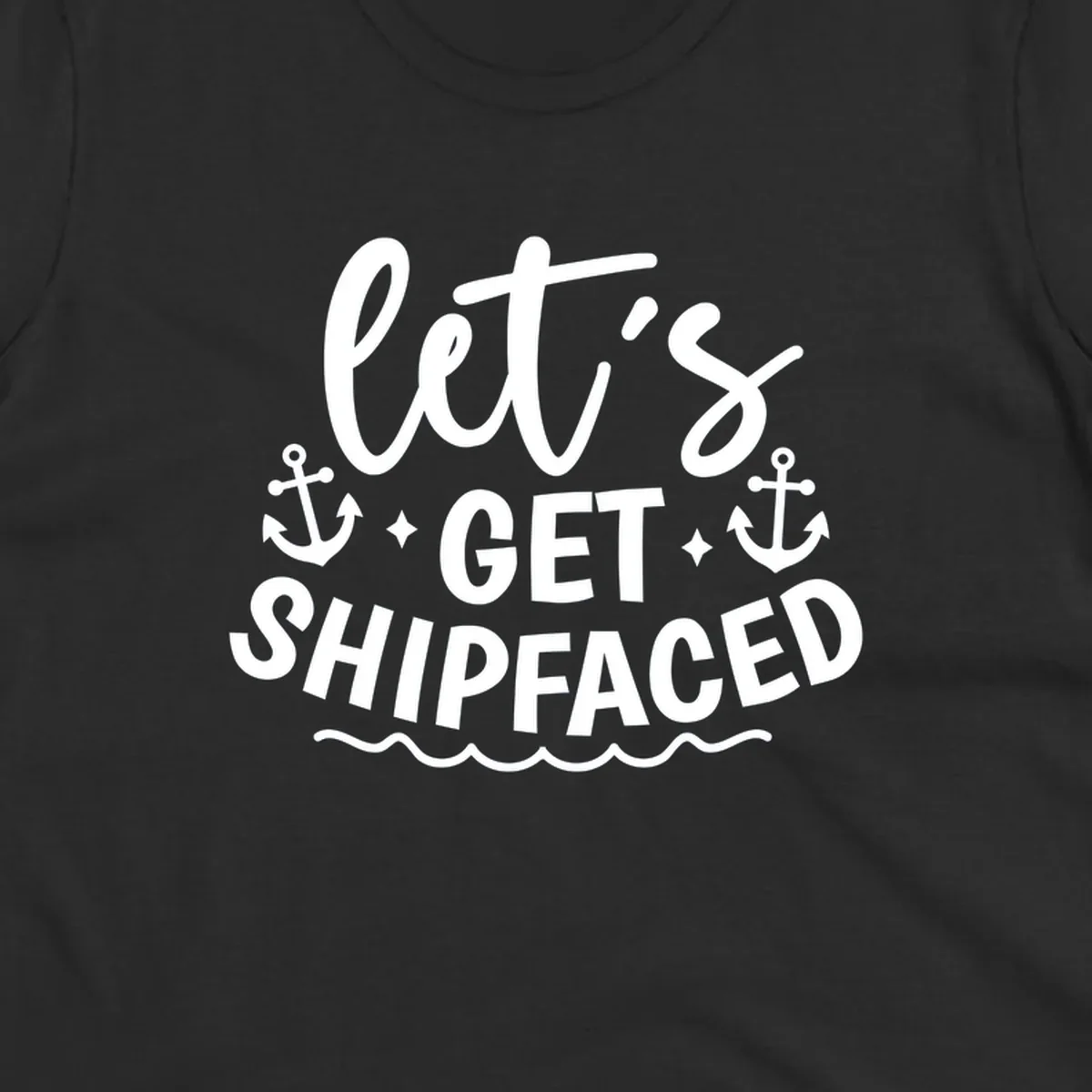 Let's Get Shipfaced cruise design with anchors and waves.
