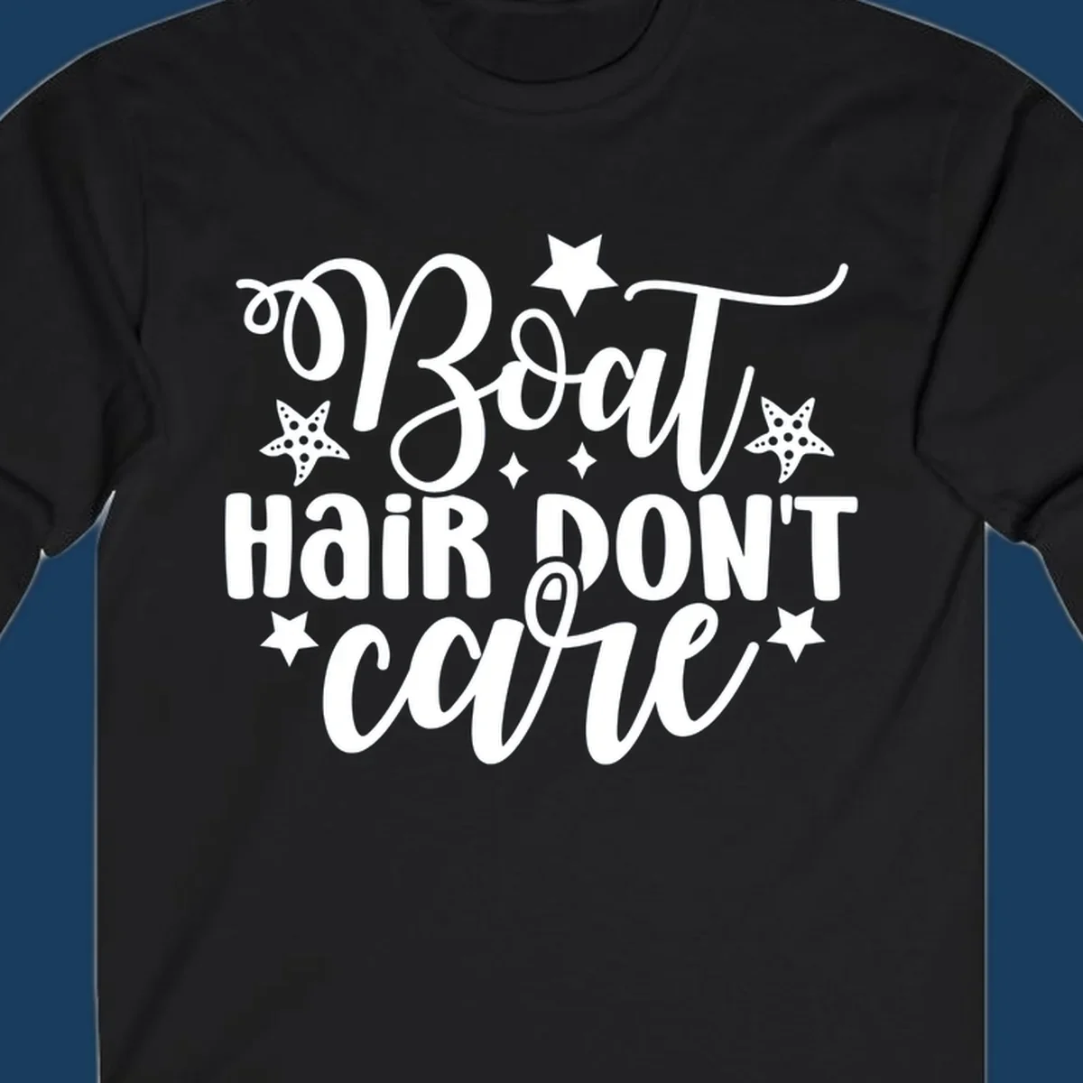 Boat Hair Don't Care text with starfish and stars, for a funny cruise theme.