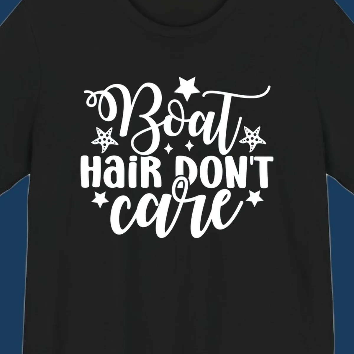 Boat Hair Don't Care text with starfish and stars, for a funny cruise theme.