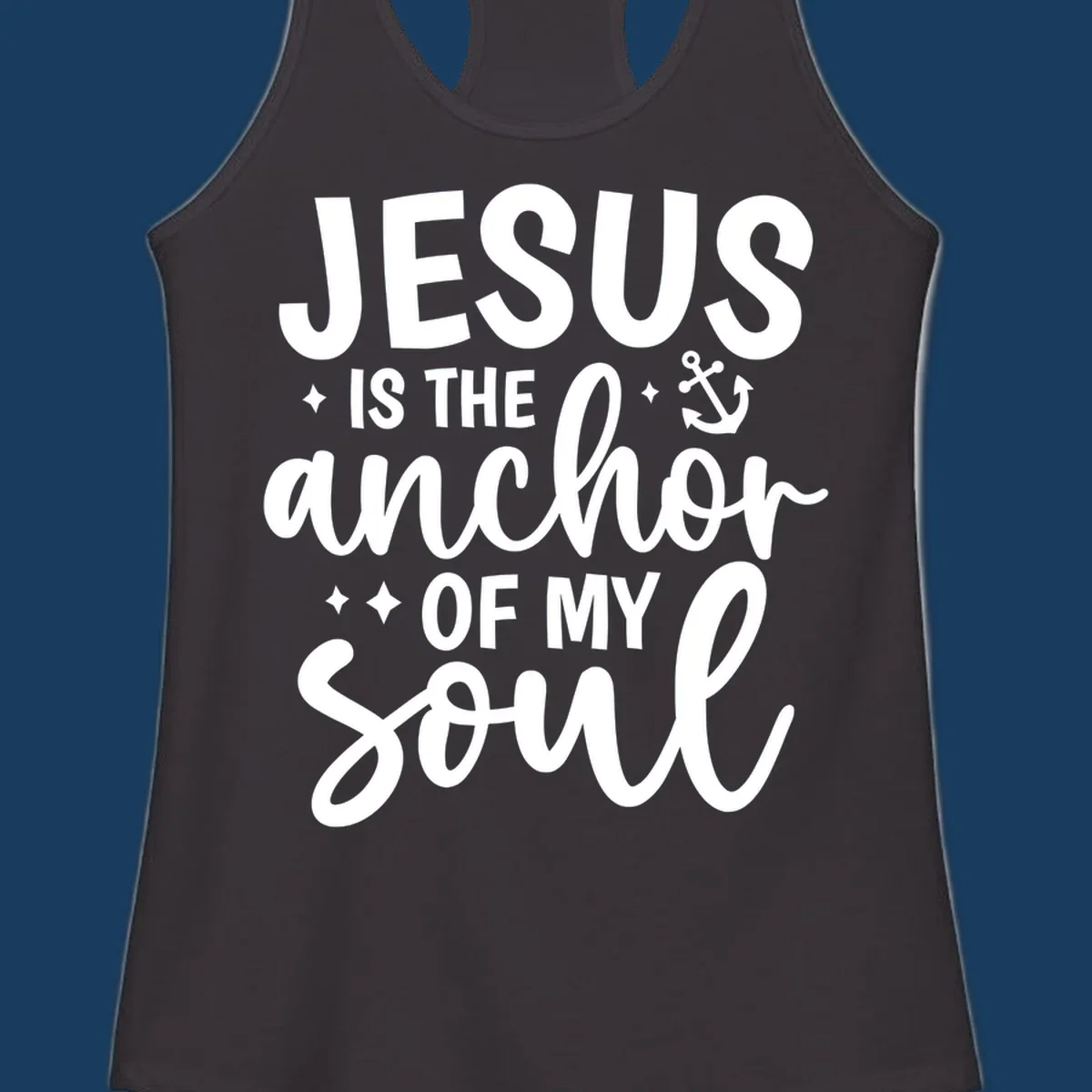 Jesus Is The Anchor Of My Soul text with anchor graphic and stars.