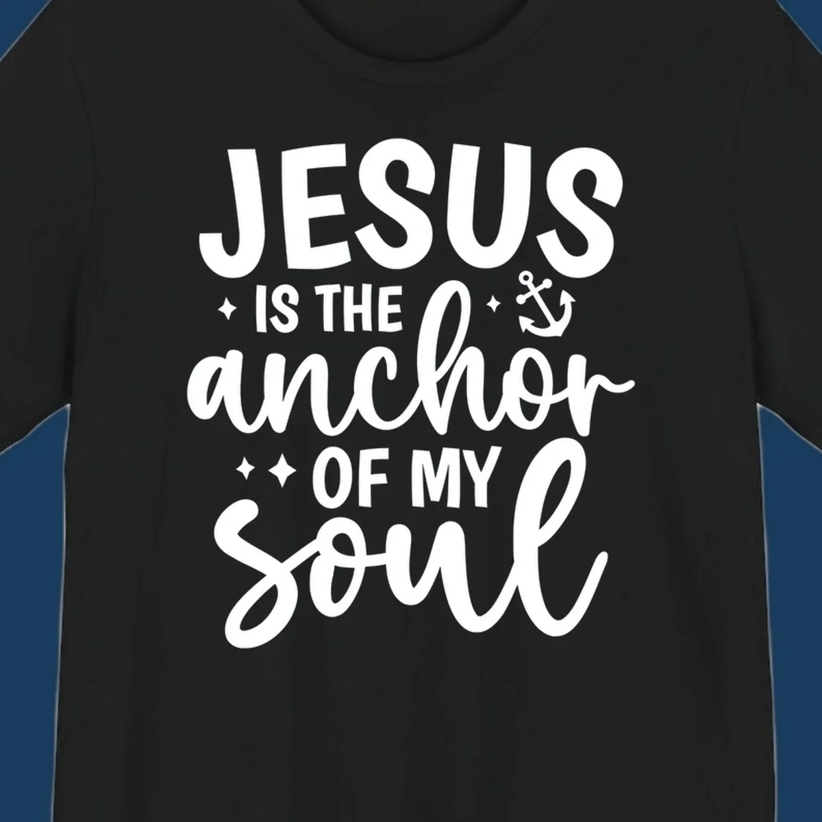 Jesus Is The Anchor Of My Soul text with anchor graphic and stars.