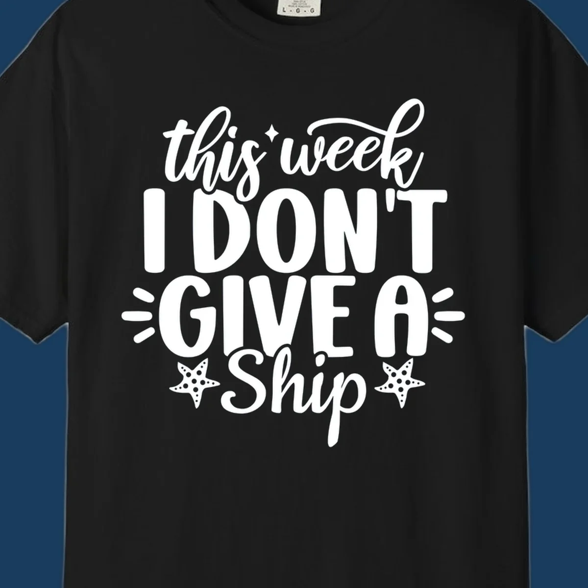 This Week I Don't Give A Ship text design with starfish and sparkles.
