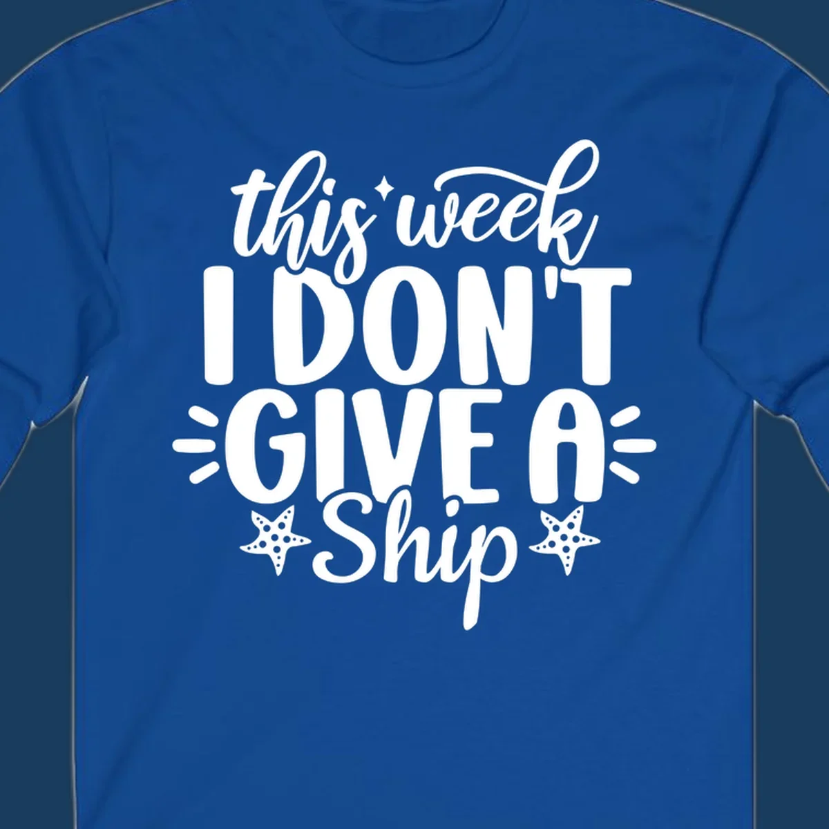 This Week I Don't Give A Ship text design with starfish and sparkles.