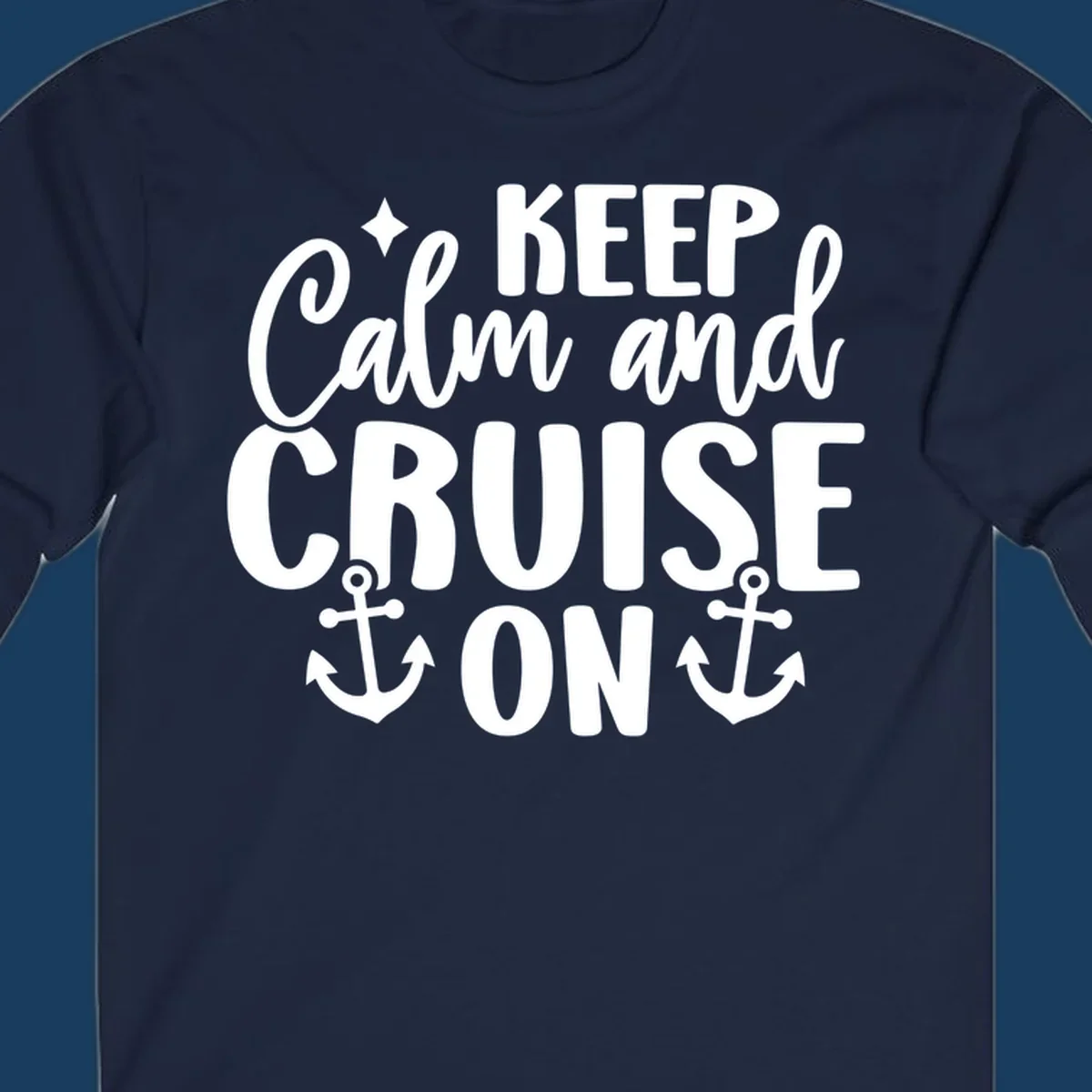 Keep Calm and Cruise On text with anchors and star, a popular cruise vacation design.