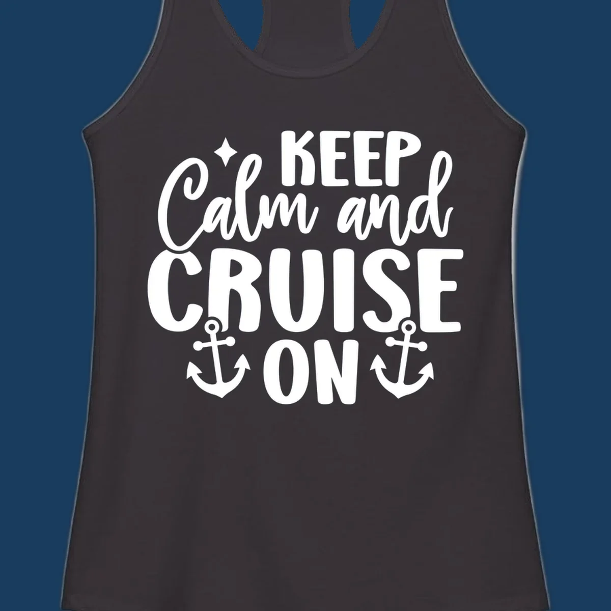 Keep Calm and Cruise On text with anchors and star, a popular cruise vacation design.