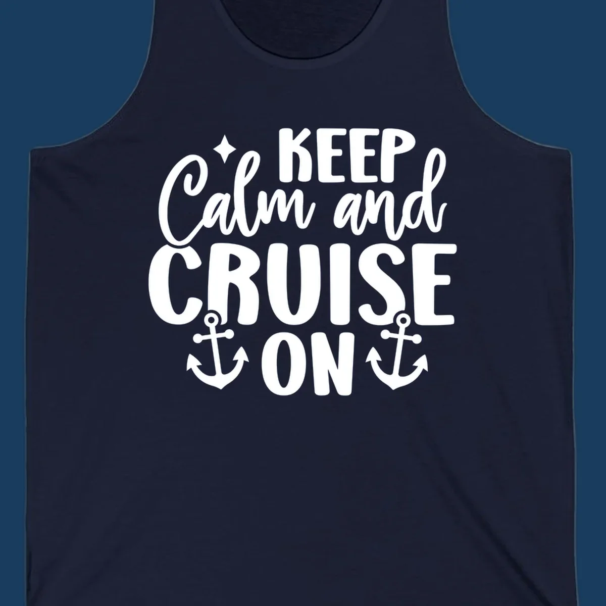 Keep Calm and Cruise On text with anchors and star, a popular cruise vacation design.