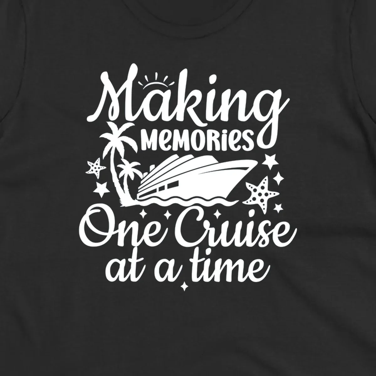 Making memories one cruise at a time text with cruise ship, palm trees, and starfish graphic.