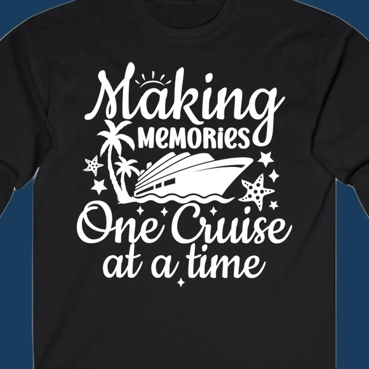 Making memories one cruise at a time text with cruise ship, palm trees, and starfish graphic.